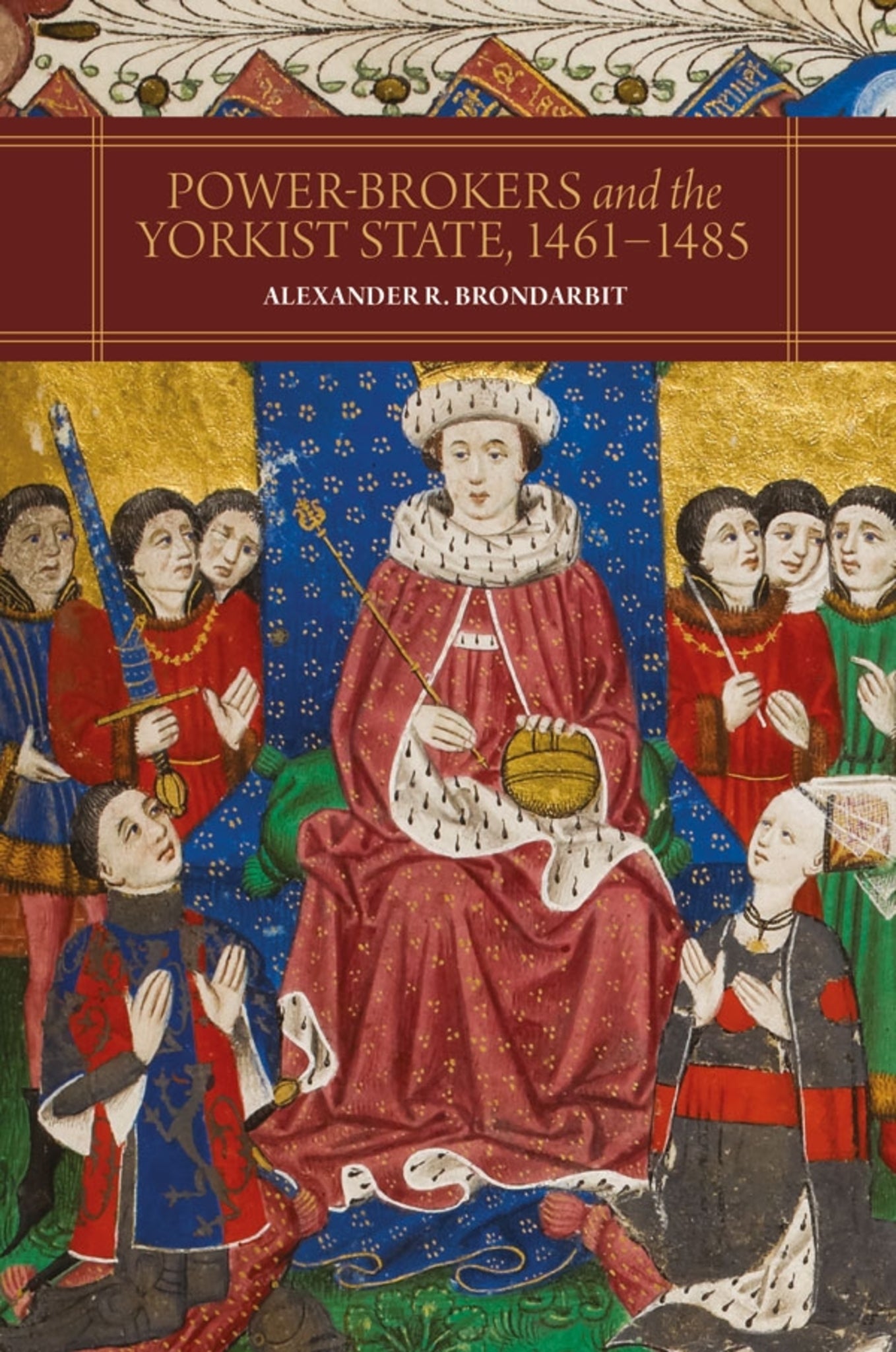 Cover image for Power-Brokers and the Yorkist State, 1461-1485 ISBN 9781783275342